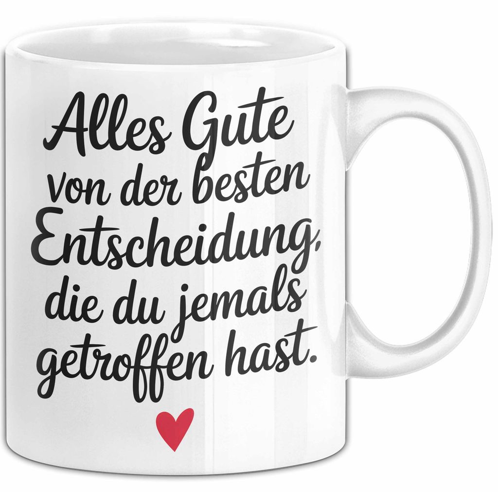 Romantisches Paar Jahrestagsfeier Tasse Geschenk Lustige Geschenkidee Spruch Alles Gute Von Der Besten Entscheidung (Weiß)