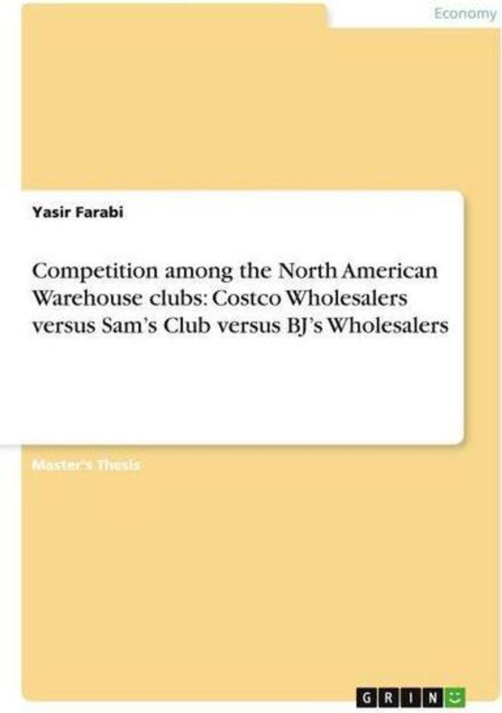 Competition among the North American Warehouse clubs: Costco Wholesalers versus Sam's Club versus BJ's Wholesalers