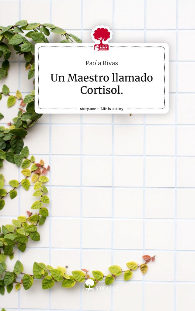 Ein Lehrer namens Cortisol... Das Leben ist eine Geschichte - story.one