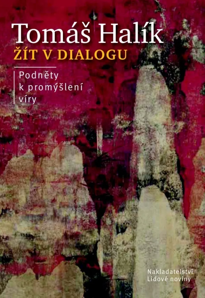 Méditations spirituelles Žít v dialogu Tomáš Halík pour quête de sens