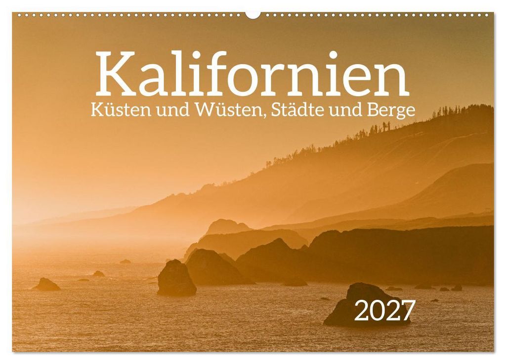Kalifornien - Küsten und Wüsten, Städte und Berge (Wandkalender 2027 DIN A2 quer), CALVENDO Monatskalender