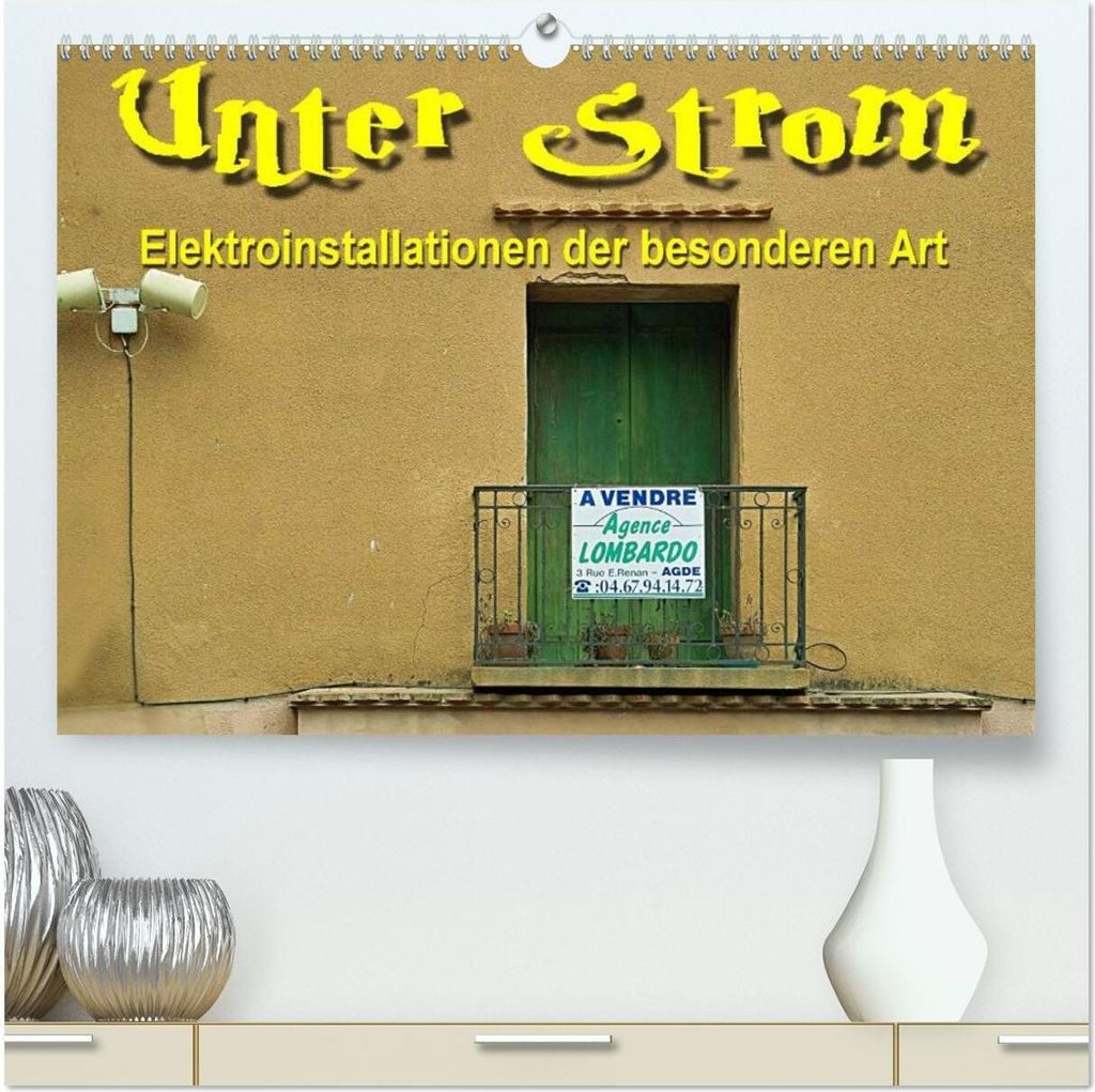 Unter Strom - Elektroinstallationen der besonderen Art (hochwertiger Premium Wandkalender 2026 DIN A2 quer), Kunstdruck in Hochglanz