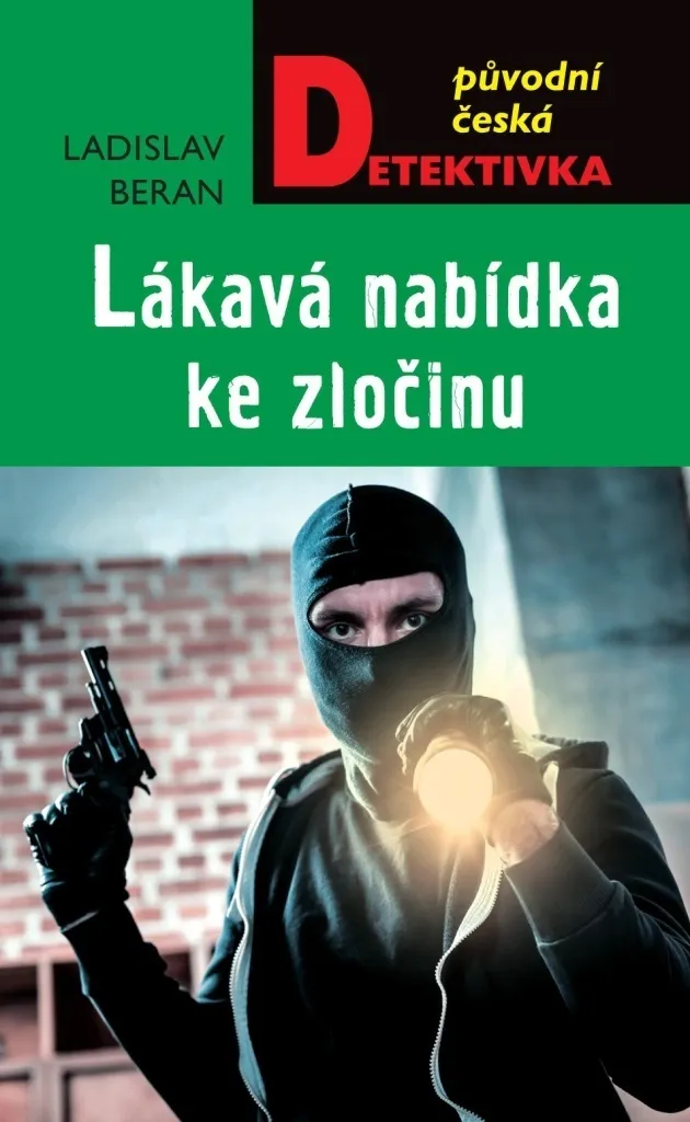 Lákavá nabídka ke zločinu par Ladislav Beran - Roman Policier Tchèque