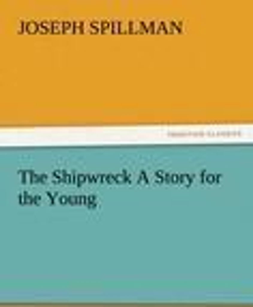 The Shipwreck A Story for the Young