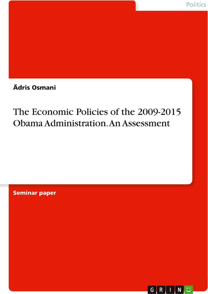 The Economic Policies of the 2009-2015 Obama Administration. An Assessment