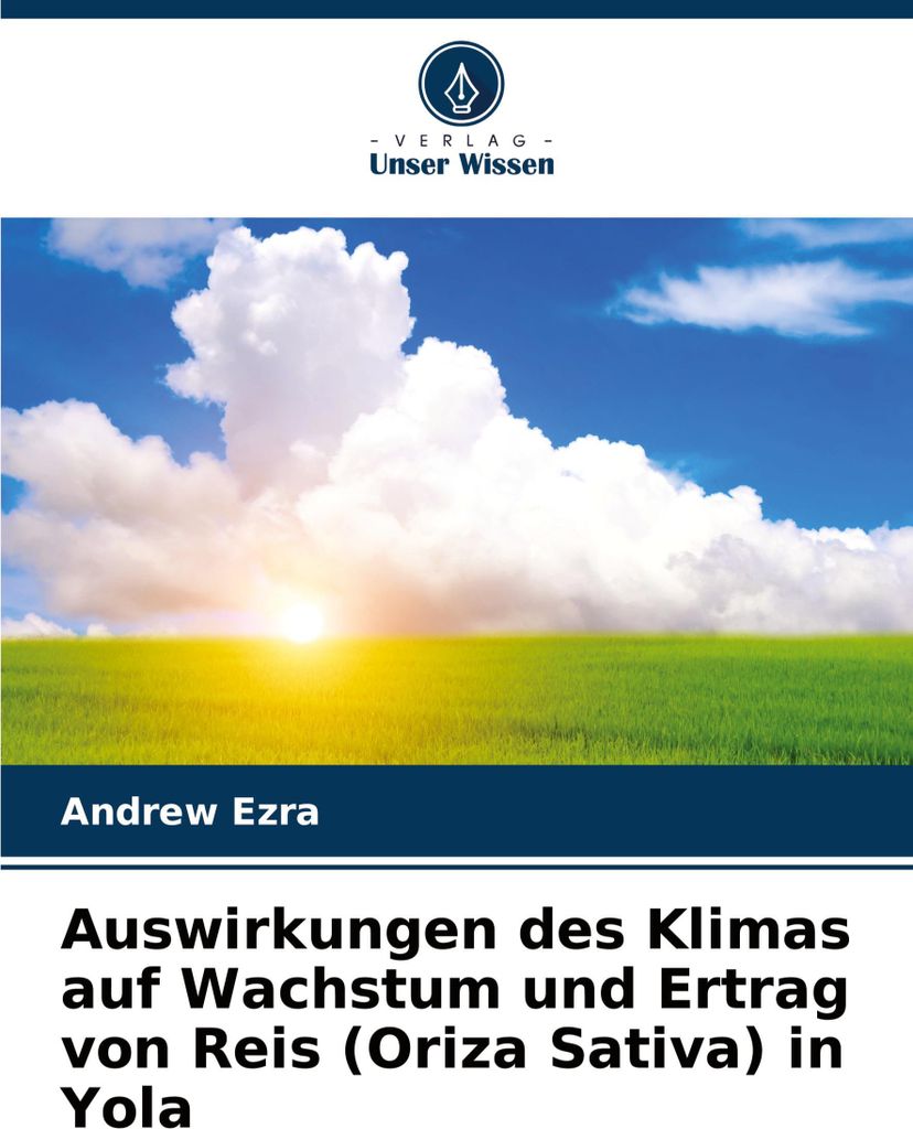 Auswirkungen des Klimas auf Wachstum und Ertrag von Reis (Oriza Sativa) in Yola