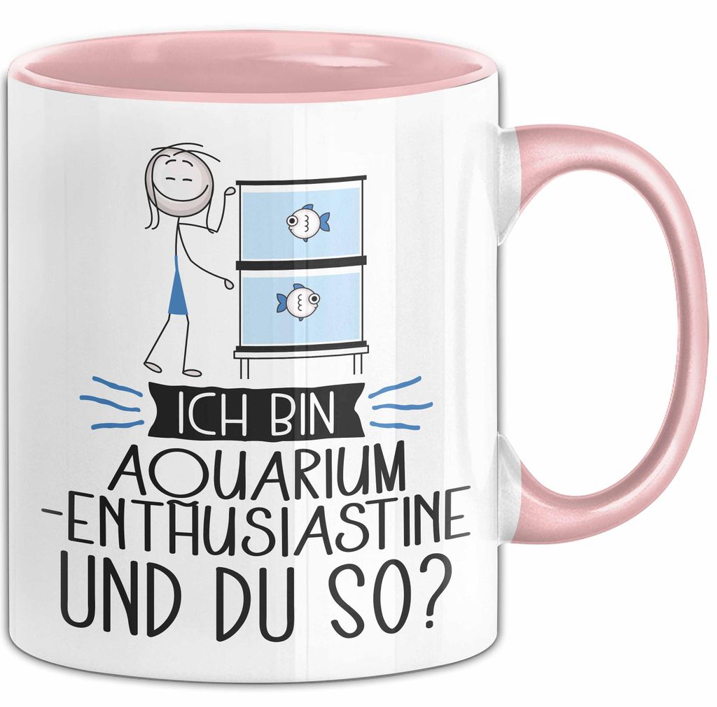 Aquarium-Enthusiastin Tasse Geschenk Ich Bin Aquarium-Enthusiastin Und Du So Geschenkidee Lustiger Spruch Becher (Rosa)
