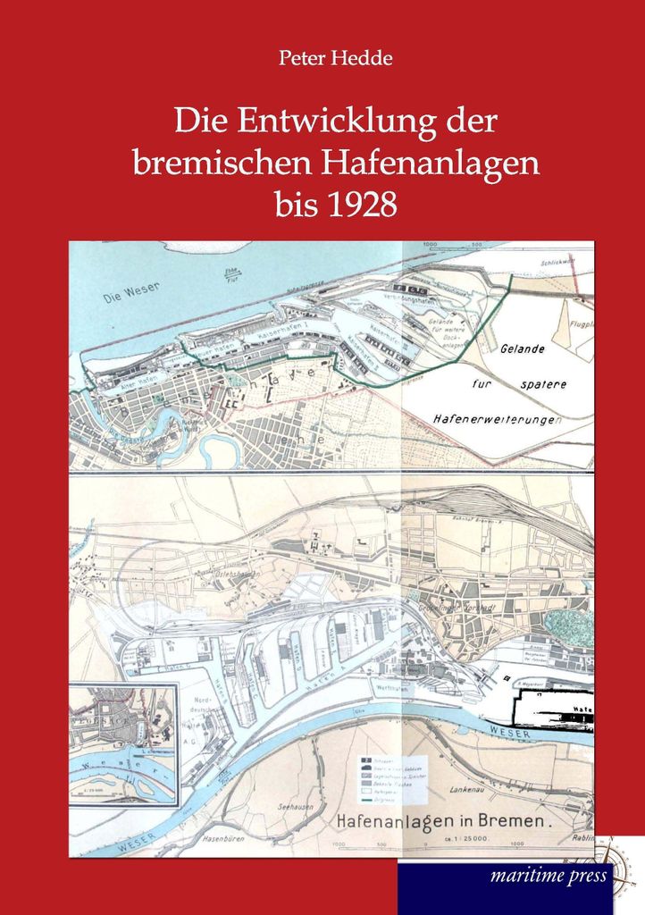 Die Entwicklung der bremischen Hafenanlagen bis 1928