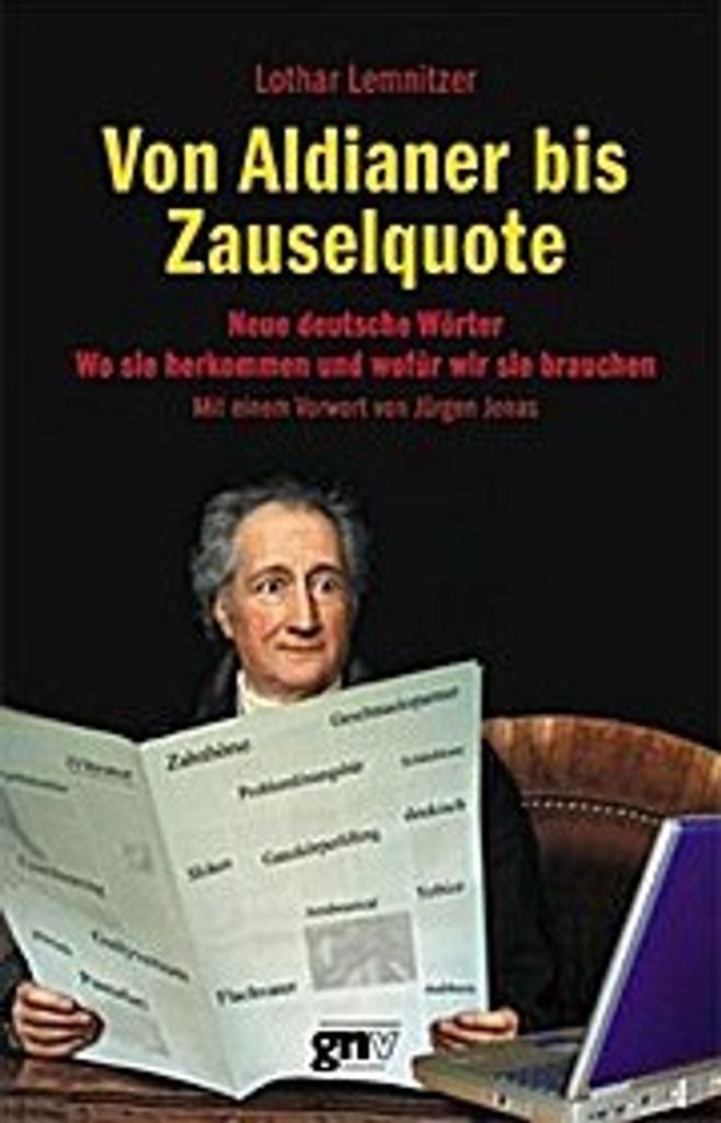 Von Aldianer bis Zauselquote: Neue deutsche Wörter, woher sie kommen und wofür wir sie brauchen