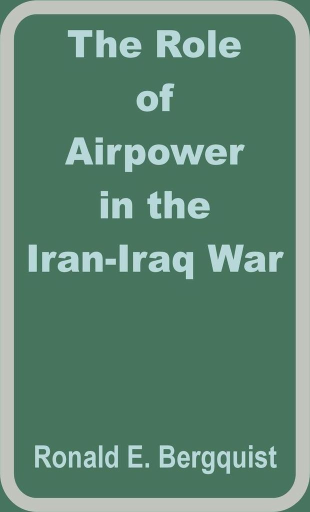 The Role of Airpower in the Iran-Iraq War