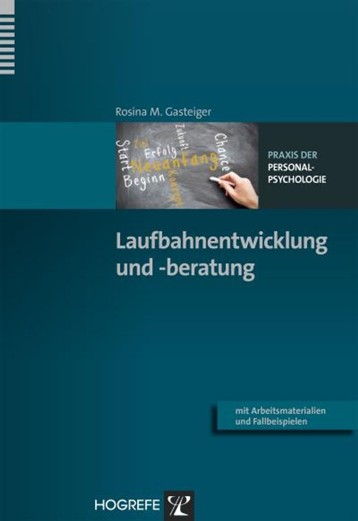 Laufbahnentwicklung und -beratung: Berufliche Entwicklung begleiten und fördern (Praxis der Personalpsychologie, Band 29)