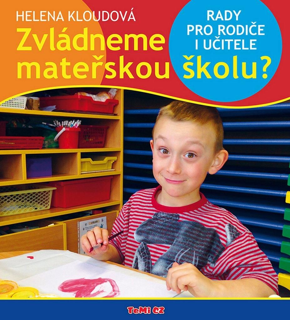 Zvládneme mateřskou školu? - Rady pro rodiče i učitele (Kloudová Helena)