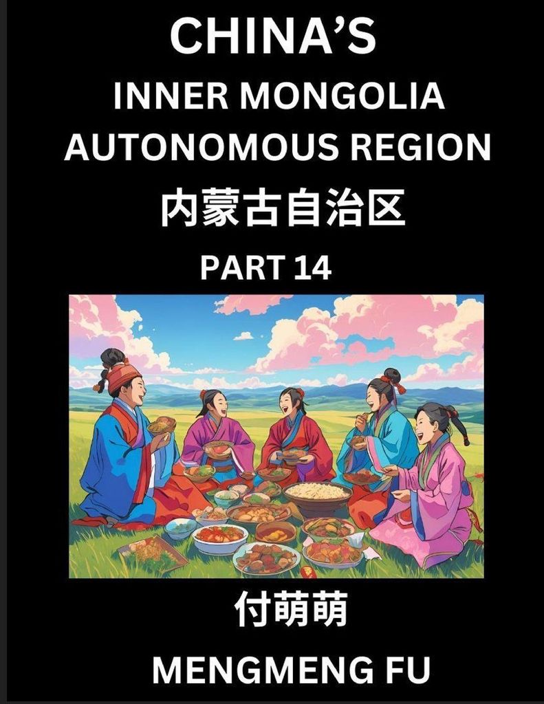 China's Inner Mongolia Autonomous Region (Part 14)- Learn Chinese Characters, Words, Phrases with Chinese Names, Surnames and Geography