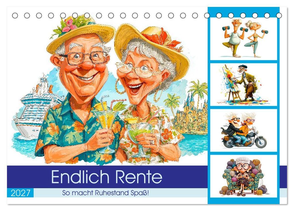 Endlich Rente - So macht Ruhestand Spaß! (Tischkalender 2027 DIN A5 quer), CALVENDO Monatskalender