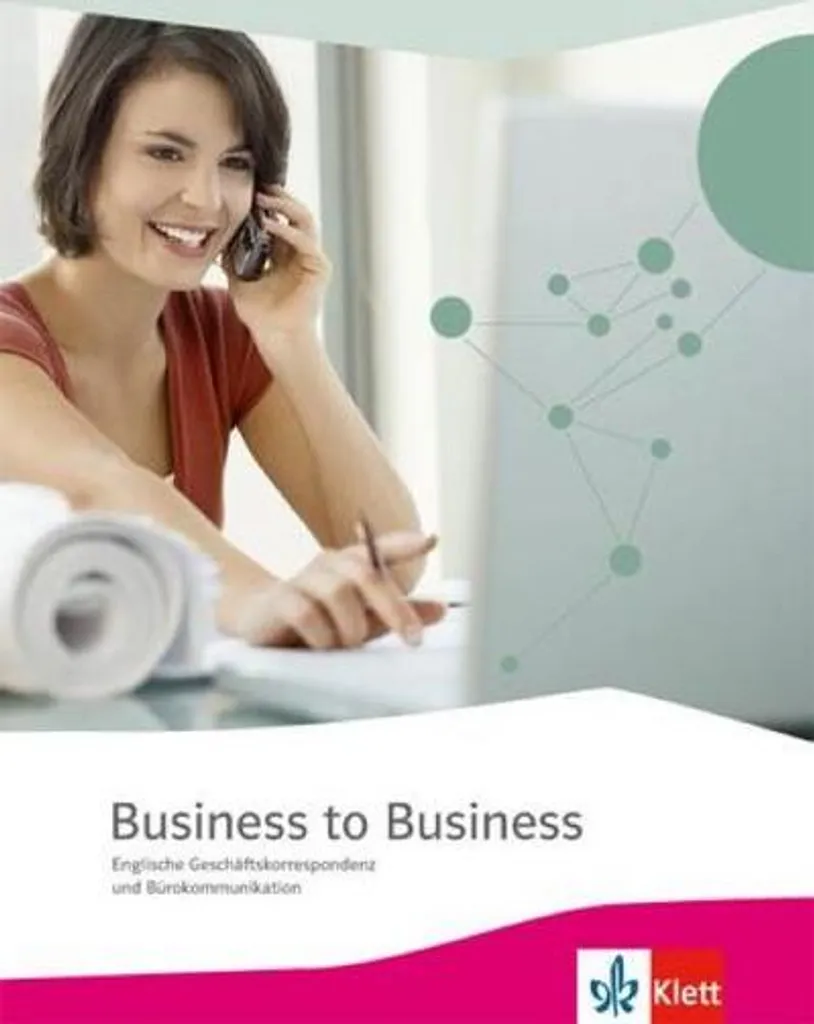 Business to Business Schülerbuch : Méthode d'Allemand Pro avec Exercices