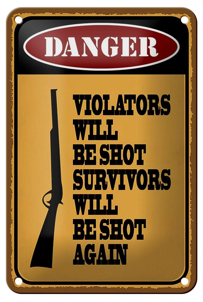 Blechschild Spruch 12x18cm danger violators will be shot Dekoration