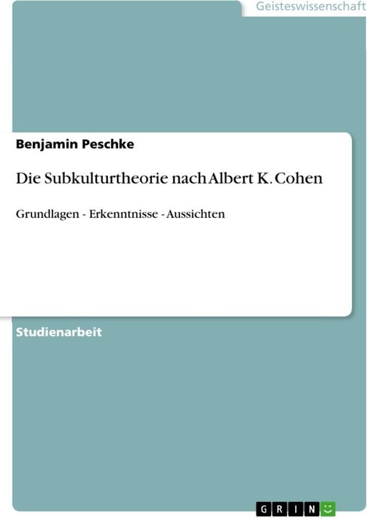 Die Subkulturtheorie nach Albert K. Cohen