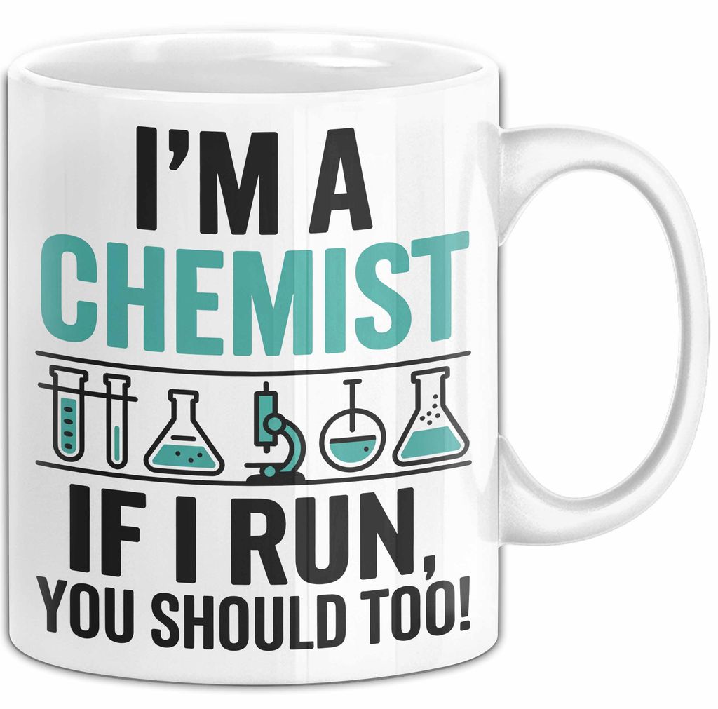 Chemiker Chemielehrer Tasse Geschenk Lustige Geschenkidee Spruch Ich Bin Chemiker Wenn Ich Renne Solltest Du Das Auch (Weiß)