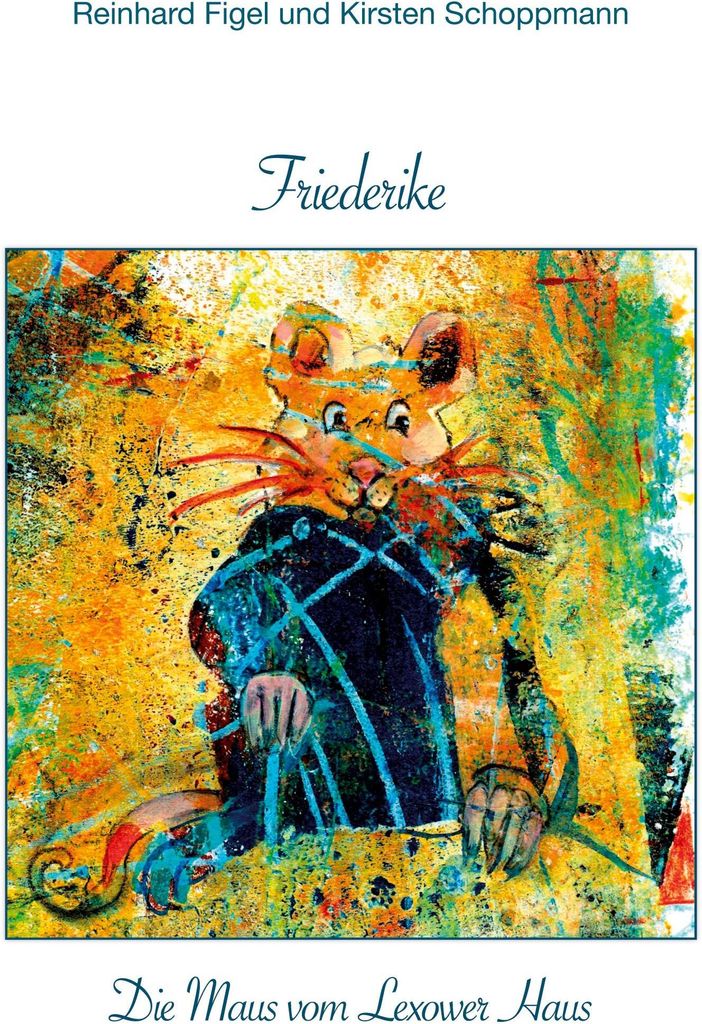 Friederike - Die Maus vom Lexower Haus