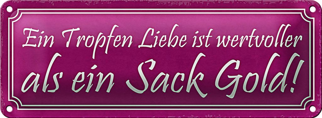 Blechschild Spruch 27x10cm ein Tropfen Liebe wertvoller als Dekoration