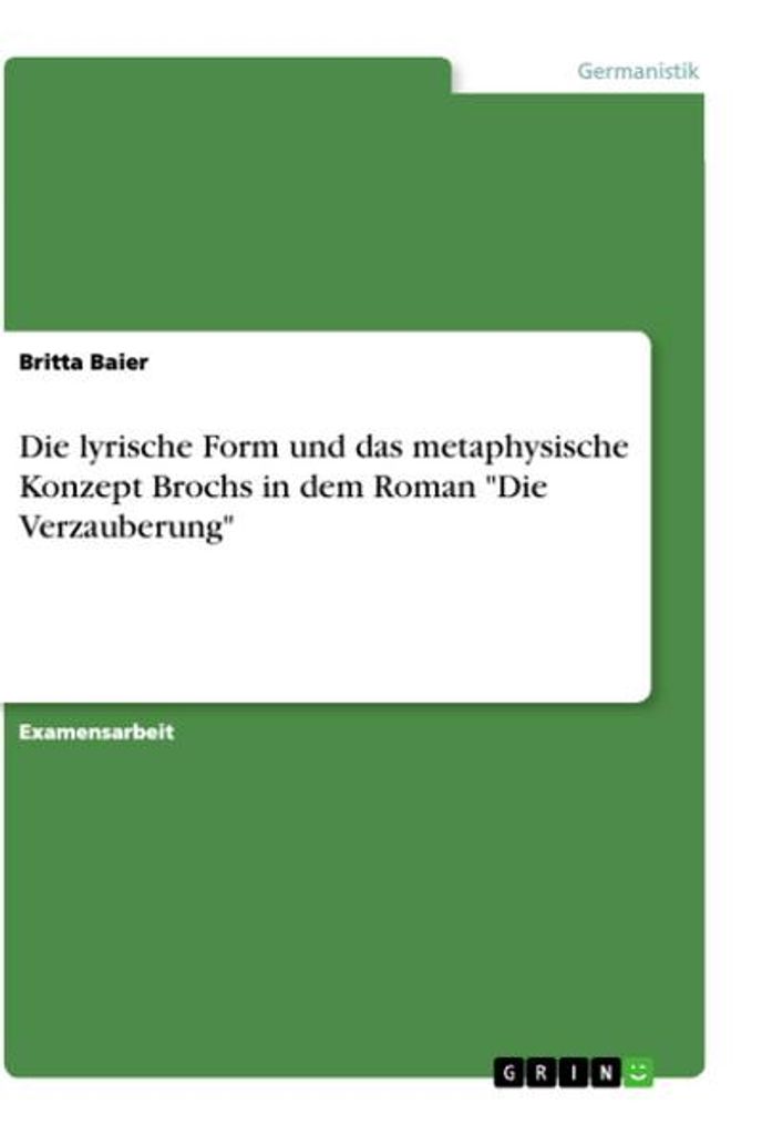 Die lyrische Form und das metaphysische Konzept Brochs in dem Roman \Die Verzauberung\""