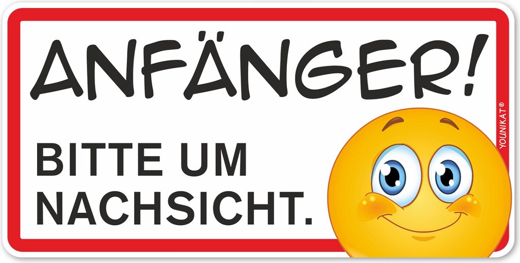 Fahrzeug-Aufkleber Anfänger! Bitte um Nachsicht I 20 x 10 cm I Vorsicht Achtung Fahranfänger I Autoaufkleber wetterfest I mit Smile I kfz315