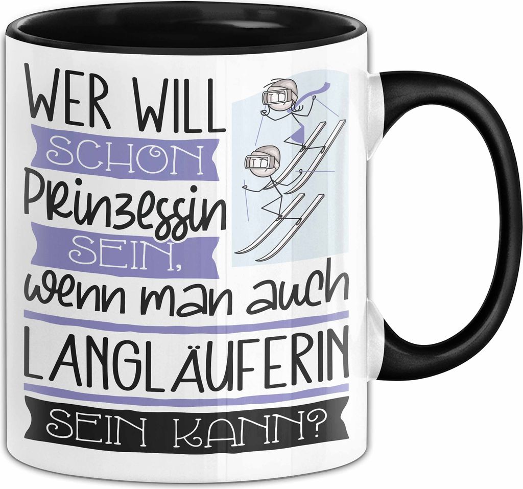 Langläuferin Tasse Geschenk Spruch Wer Will Schon Prinzessin Sein Wenn Man Auch Langläuferin Sein Kann (Schwarz)