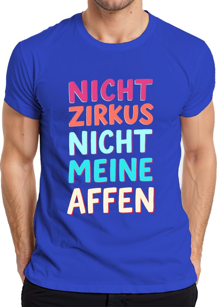 Nicht mein Zirkus nicht meine Affen lustig Spruch Karneval bunt Herren T-Shirt, Blau, XL