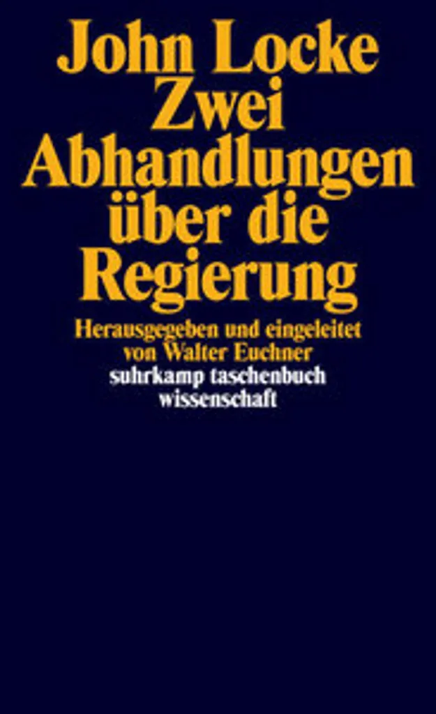 Zwei Abhandlungen über die Regierung John Locke Édition Classique