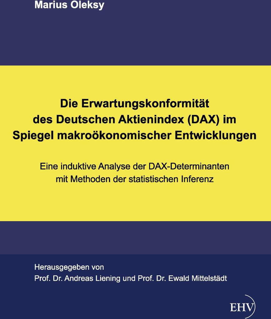 Die Erwartungskonformität des Deutschen Aktienindex (DAX) im Spiegel makroökonomischer Entwicklungen