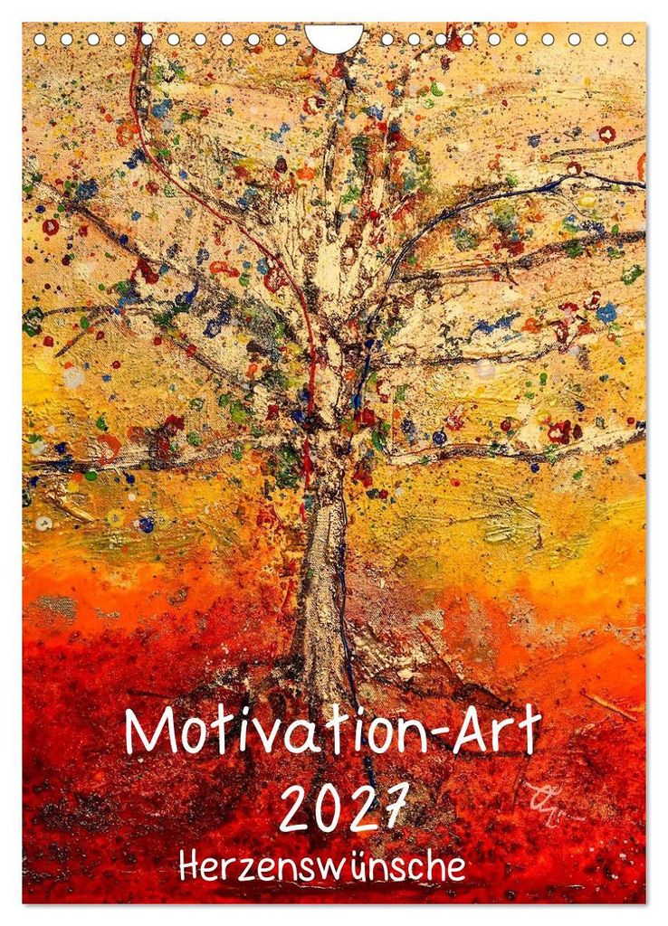 Motivation-Art 2027 (Wandkalender 2027 DIN A4 hoch), CALVENDO Monatskalender