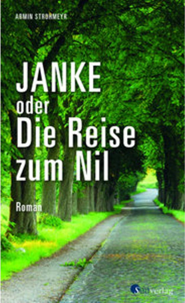 Strohmeyr, A: Janke oder Die Reise zum Nil