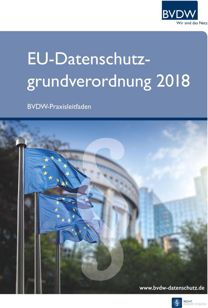 EU-Datenschutzgrundverordnung 2018: BVDW-Praxisleitfaden