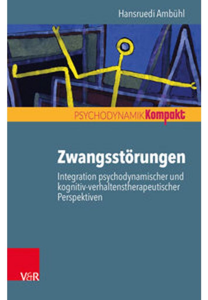 Zwangsstörungen - Integration psychodynamischer und kognitiv-verhaltenstherapeutischer Perspektiven