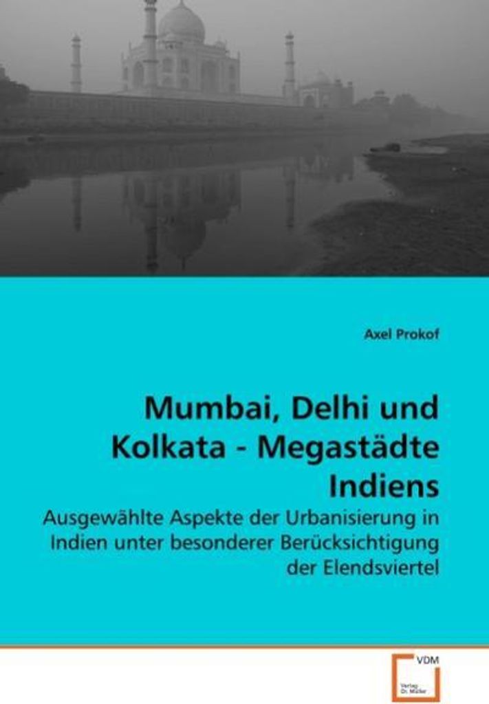 Prokof, A: Mumbai, Delhi und Kolkata - Megastädte Indiens