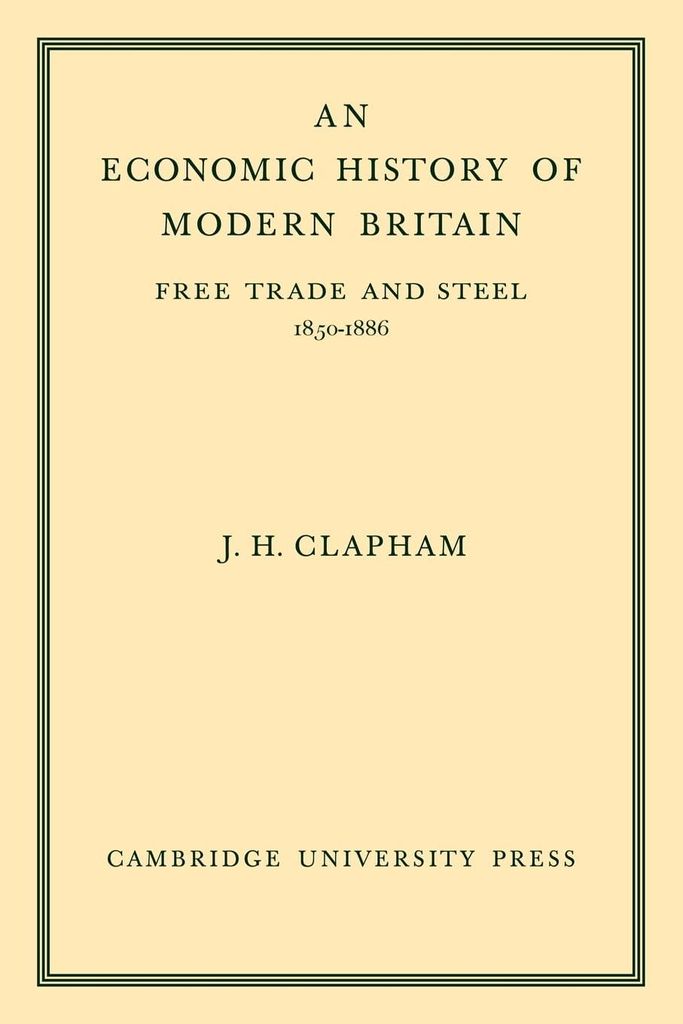 Eine Wirtschaftsgeschichte des modernen Großbritannien # | Clapham John