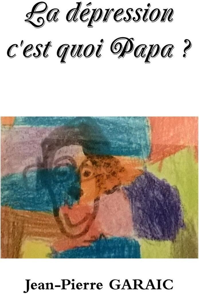 La dépression c'est quoi Papa ?