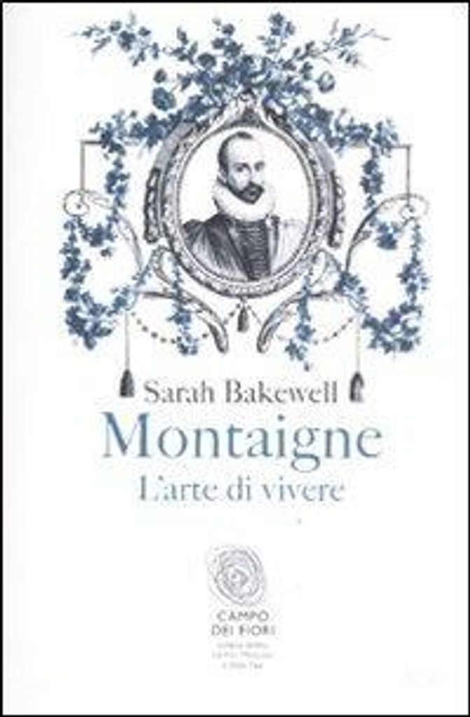 Montaigne. L'arte di vivere