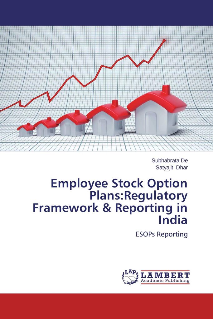 Employee Stock Option Plans:Regulatory Framework & Reporting in India