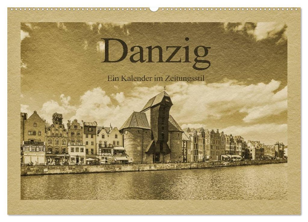 Danzig – Ein Kalender im Zeitungsstil (Wandkalender 2027 DIN A2 quer), CALVENDO Monatskalender