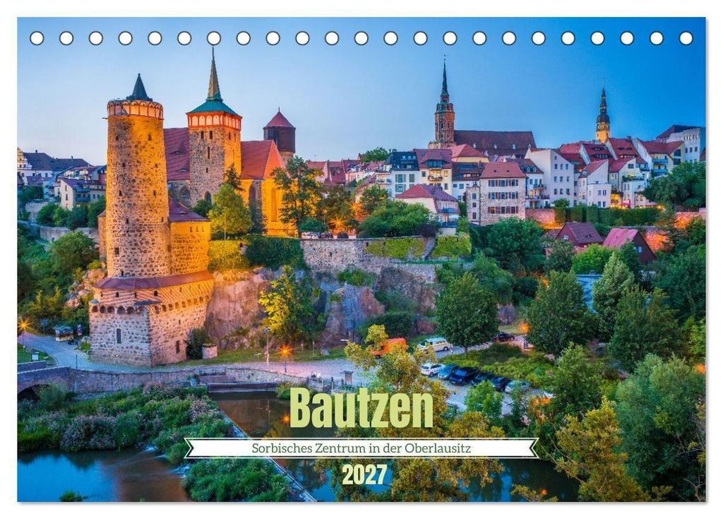 Bautzen - Sorbisches Zentrum in der Oberlausitz (Tischkalender 2027 DIN A5 quer), CALVENDO Monatskalender