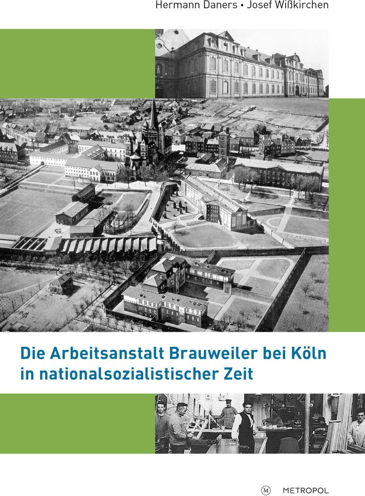 Die Arbeitsanstalt Brauweiler bei Köln in nationalsozialistischer Zeit