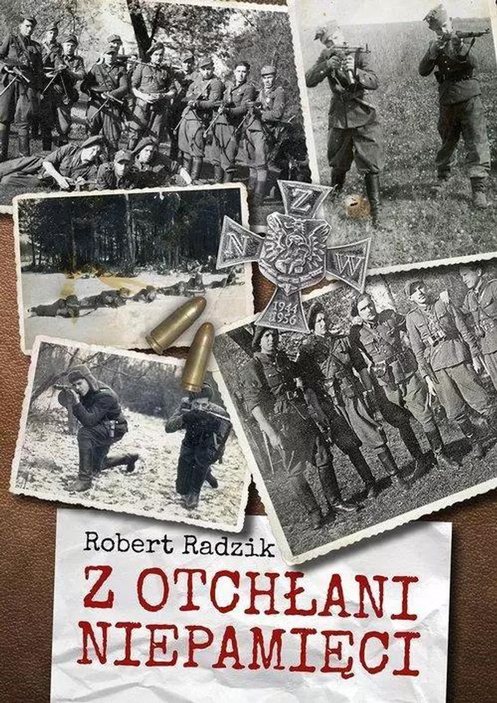 Z otchłani niepamięci Robert Radzik - historia zapomnianych bohaterów