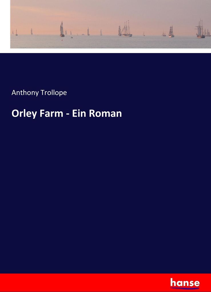Orley Farm - Ein Roman