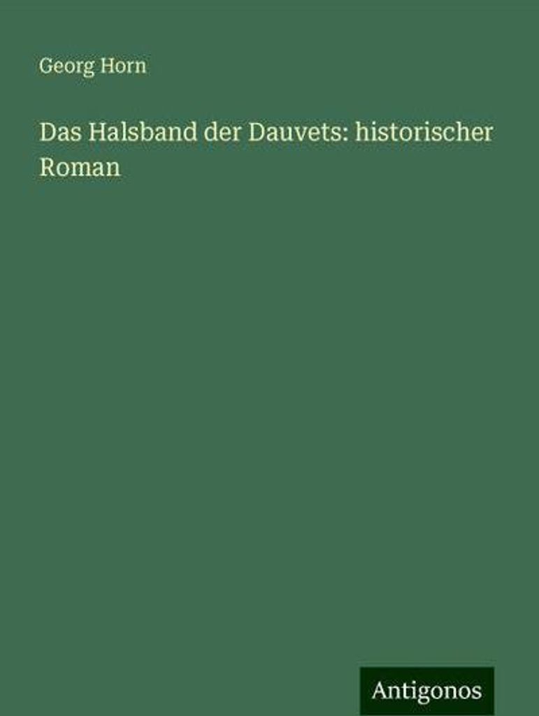 Das Halsband der Dauvets: historischer Roman