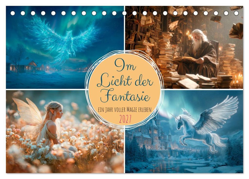 Im Licht der Fantasie (Tischkalender 2027 DIN A5 quer), CALVENDO Monatskalender