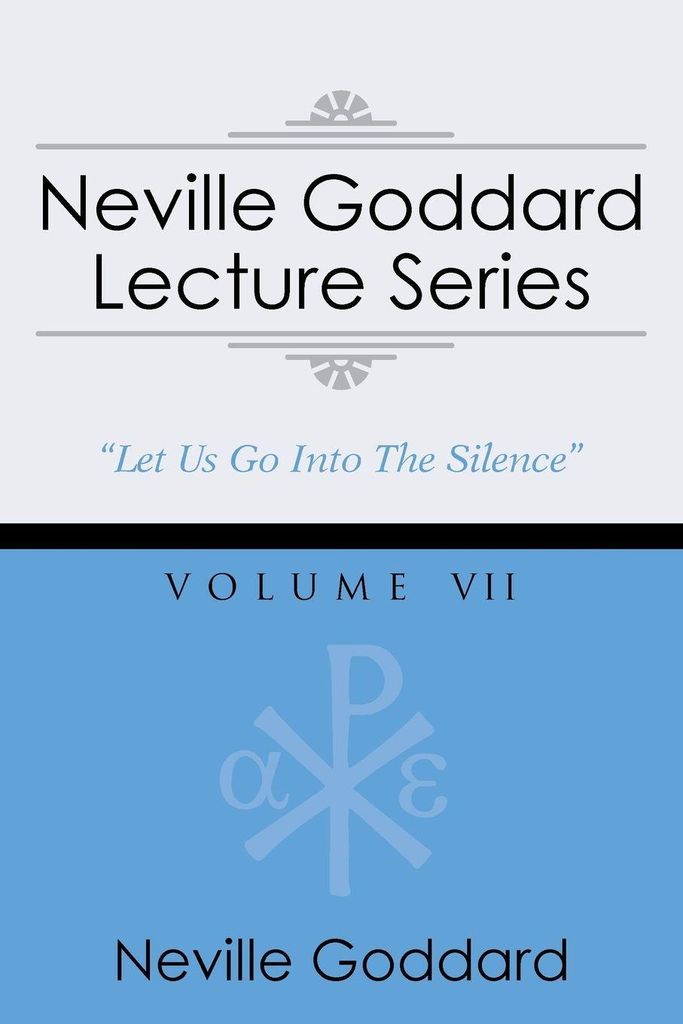 Neville Goddard Lecture Series, Volume VII