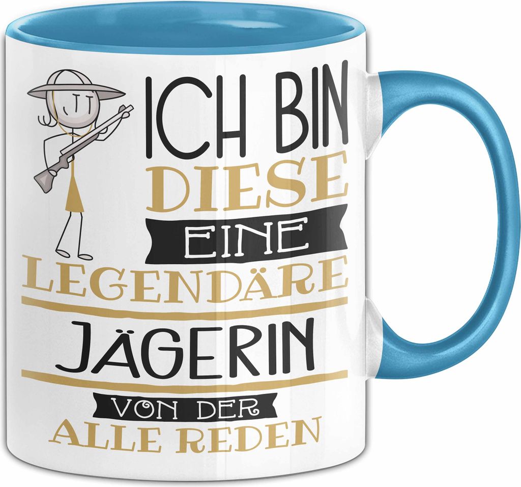 Jägerin Tasse Geschenk Ich Bin Diese Eine Legendäre Jägerin Von Der Alle Reden Geschenkidee Geburtstag Weihnachten (Blau)