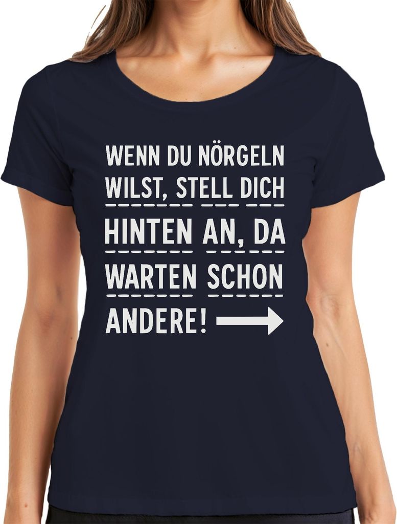 Wenn du nörgeln willst stell dich hinten lustiger Spruch frech Damen T-Shirt, Navy, XL