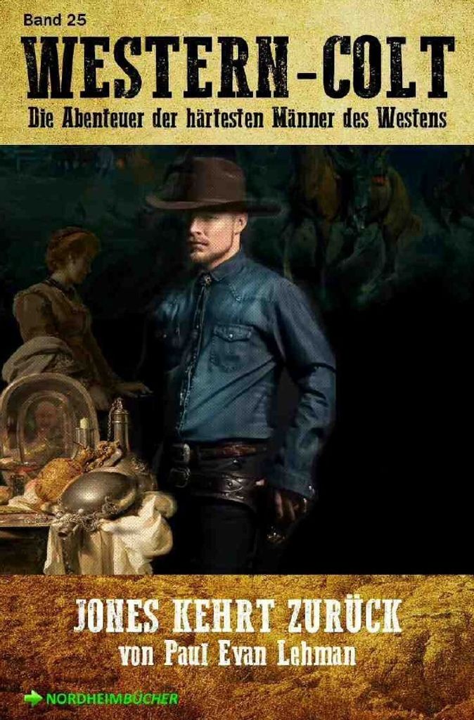 WESTERN-COLT, Band 25: JONES KEHRT ZURÜCK